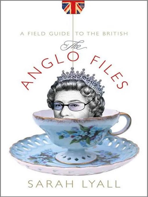Title details for The Anglo Files by Sarah Lyall - Available